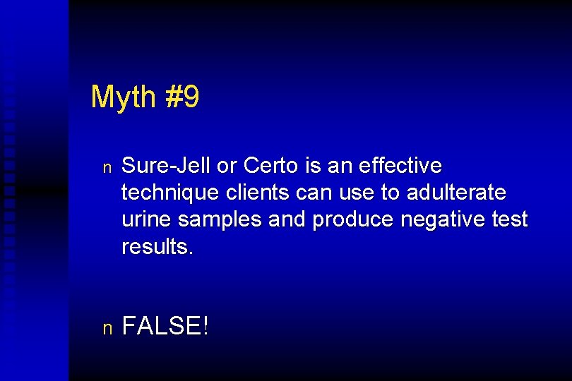 Myth #9 n Sure-Jell or Certo is an effective technique clients can use to