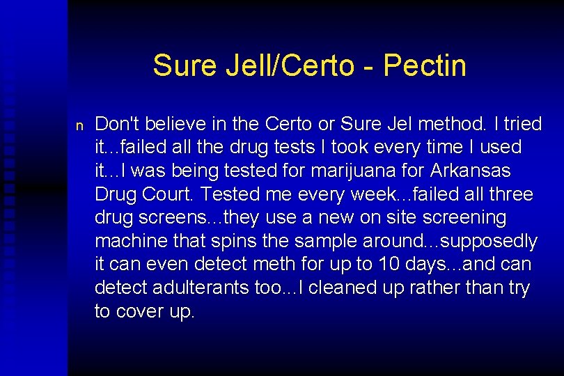 Sure Jell/Certo - Pectin n Don't believe in the Certo or Sure Jel method.