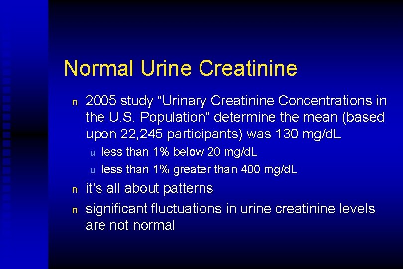 Normal Urine Creatinine n 2005 study “Urinary Creatinine Concentrations in the U. S. Population”