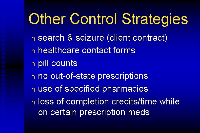Other Control Strategies search & seizure (client contract) n healthcare contact forms n pill