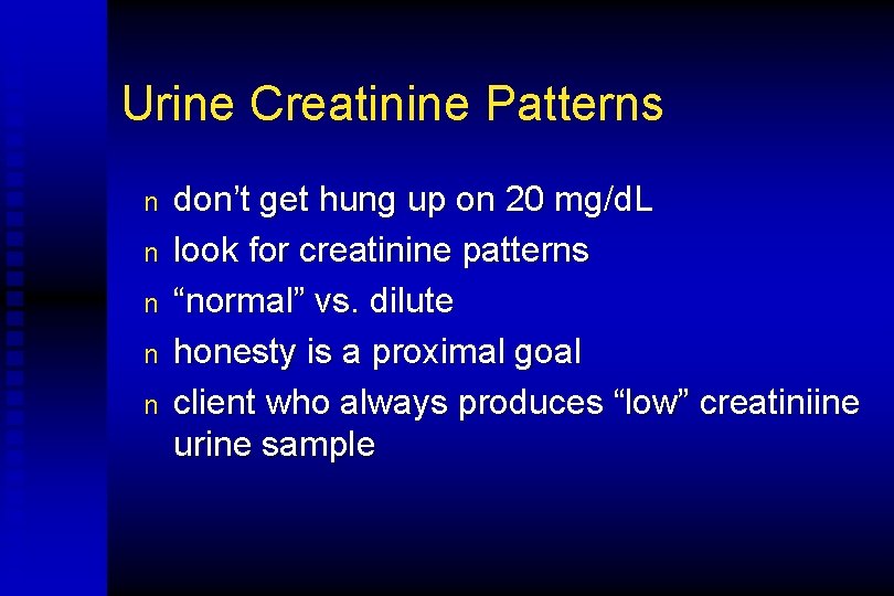 Urine Creatinine Patterns n n n don’t get hung up on 20 mg/d. L