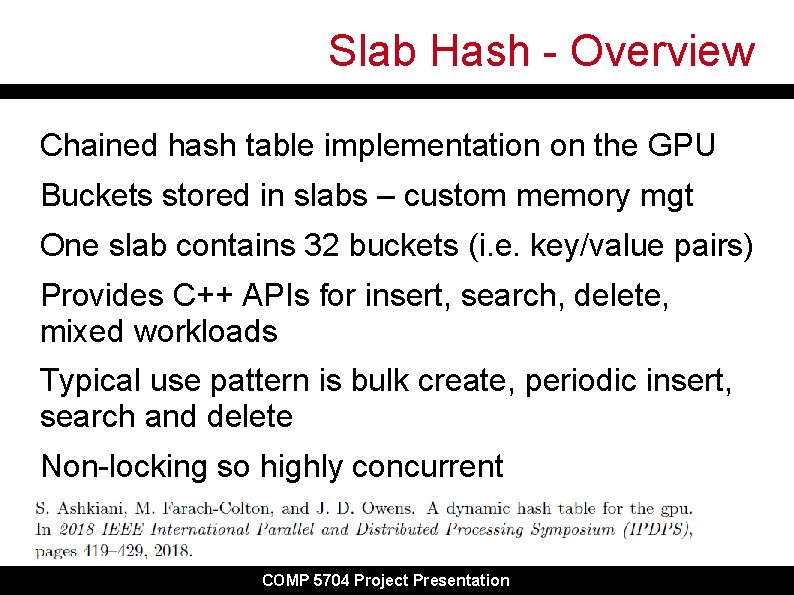 Slab Hash - Overview Chained hash table implementation on the GPU Buckets stored in Slab Hash - Overview Chained hash table implementation on the GPU Buckets stored in