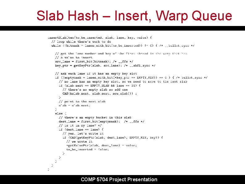 Slab Hash – Insert, Warp Queue COMP 5704 Project Presentation Slab Hash – Insert, Warp Queue COMP 5704 Project Presentation