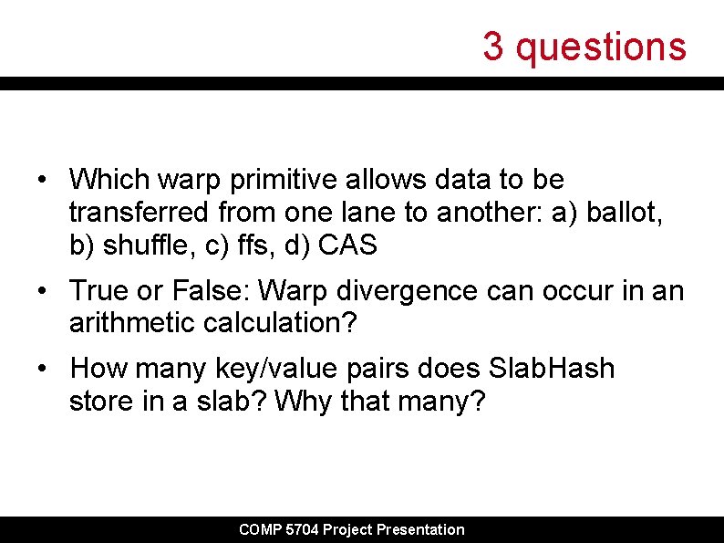 3 questions • Which warp primitive allows data to be transferred from one lane 3 questions • Which warp primitive allows data to be transferred from one lane