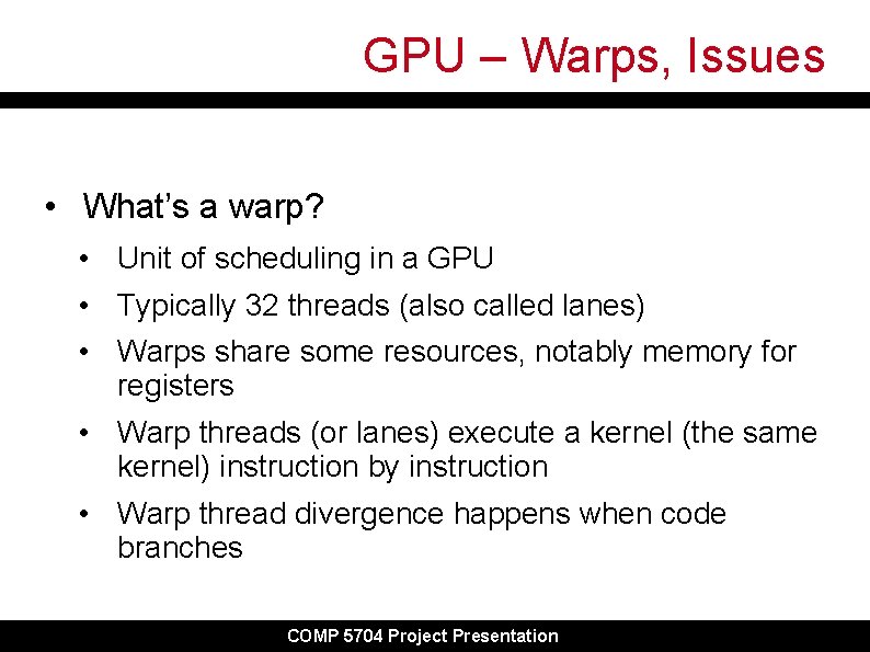 GPU – Warps, Issues • What’s a warp? • Unit of scheduling in a GPU – Warps, Issues • What’s a warp? • Unit of scheduling in a