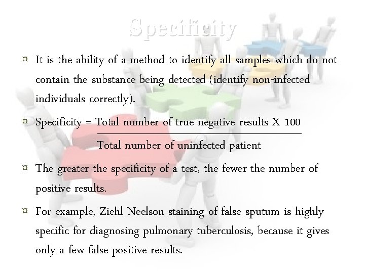 Specificity ¤ It is the ability of a method to identify all samples which