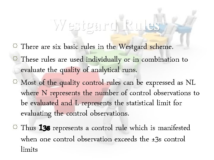 Westgard Rules ¤ There are six basic rules in the Westgard scheme. ¤ These