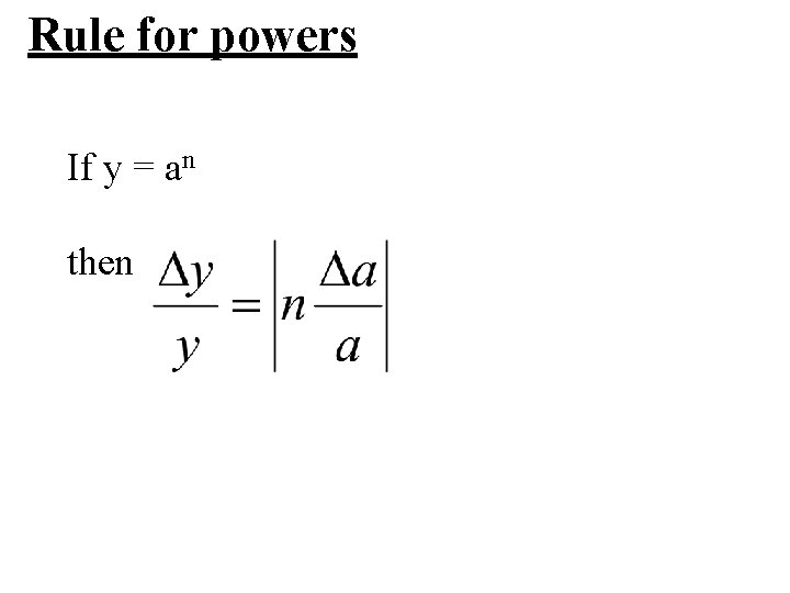 Rule for powers If y = an then 
