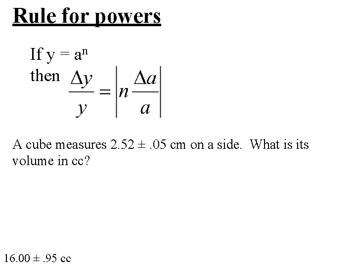 Rule for powers If y = an then A cube measures 2. 52 ±.