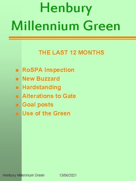 Henbury Millennium Green THE LAST 12 MONTHS n n n Ro. SPA Inspection New