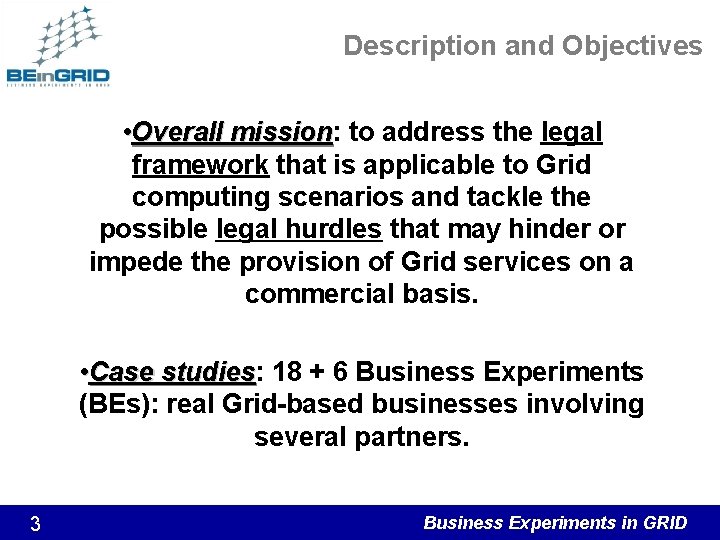 Description and Objectives • Overall mission: mission to address the legal framework that is