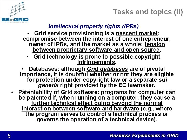 Tasks and topics (II) Intellectual property rights (IPRs) • Grid service provisioning is a