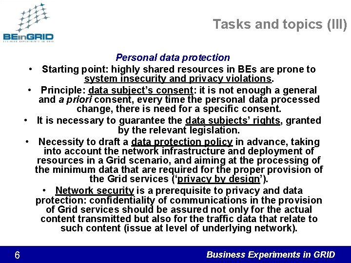 Tasks and topics (III) Personal data protection • Starting point: highly shared resources in