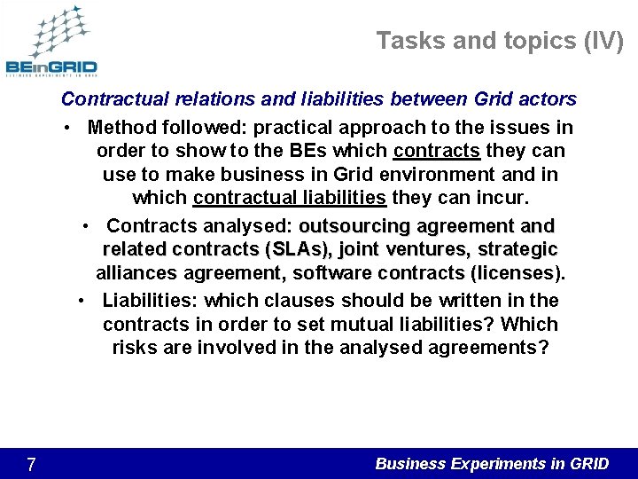 Tasks and topics (IV) Contractual relations and liabilities between Grid actors • Method followed: