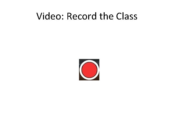 Video: Record the Class 
