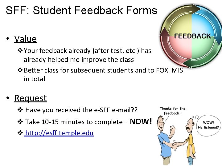 SFF: Student Feedback Forms • Value v. Your feedback already (after test, etc. )