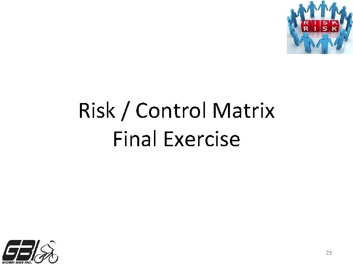 Risk / Control Matrix Final Exercise 23 