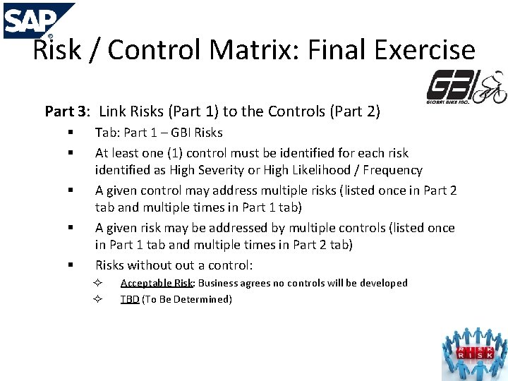 Risk / Control Matrix: Final Exercise Part 3: Link Risks (Part 1) to the