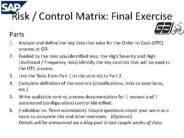 Risk / Control Matrix: Final Exercise Parts 1. Analyze and define the key risks