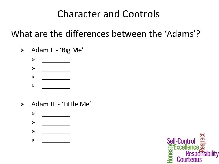 Character and Controls What are the differences between the ‘Adams’? Ø Adam I -