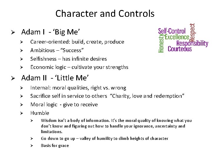Character and Controls Ø Adam I - ‘Big Me’ Ø Ø Ø Career-oriented: build,