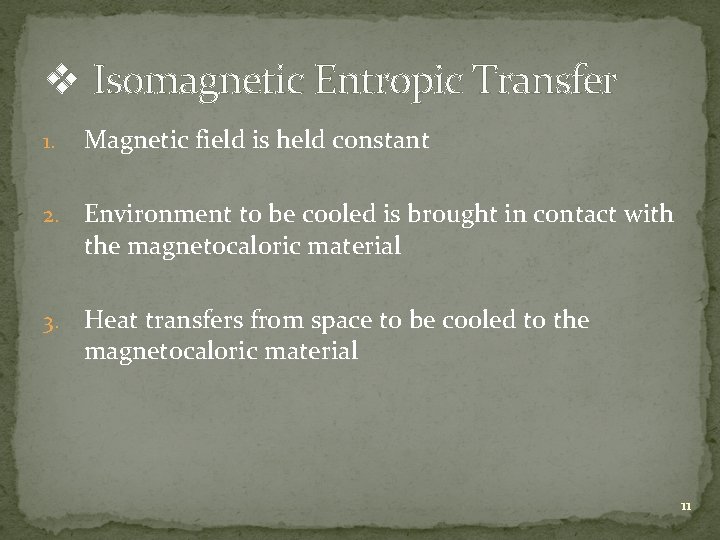 v Isomagnetic Entropic Transfer 1. Magnetic field is held constant 2. Environment to be