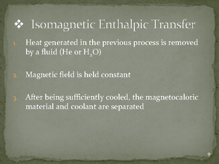 v Isomagnetic Enthalpic Transfer 1. Heat generated in the previous process is removed by
