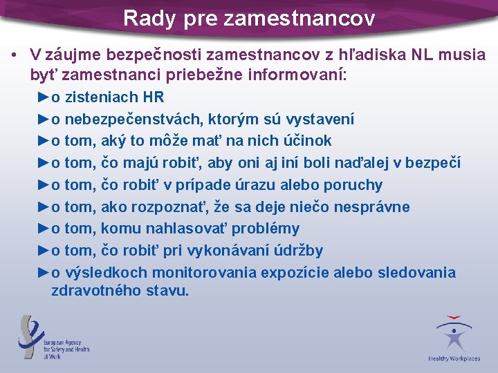 Rady pre zamestnancov • V záujme bezpečnosti zamestnancov z hľadiska NL musia byť zamestnanci