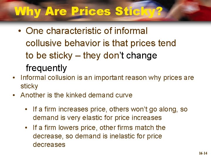 Why Are Prices Sticky? • One characteristic of informal collusive behavior is that prices