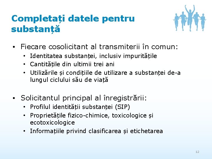 Completați datele pentru substanță • Fiecare cosolicitant al transmiterii în comun: • Identitatea substanței,