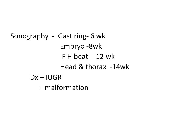 Sonography - Gast ring- 6 wk Embryo -8 wk F H beat - 12