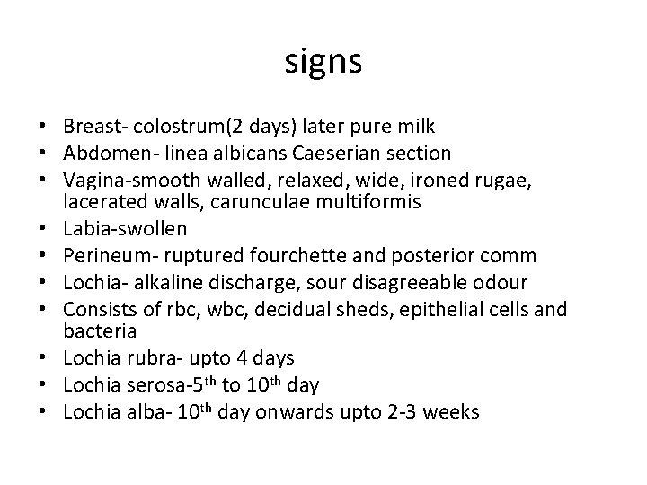 signs • Breast- colostrum(2 days) later pure milk • Abdomen- linea albicans Caeserian section