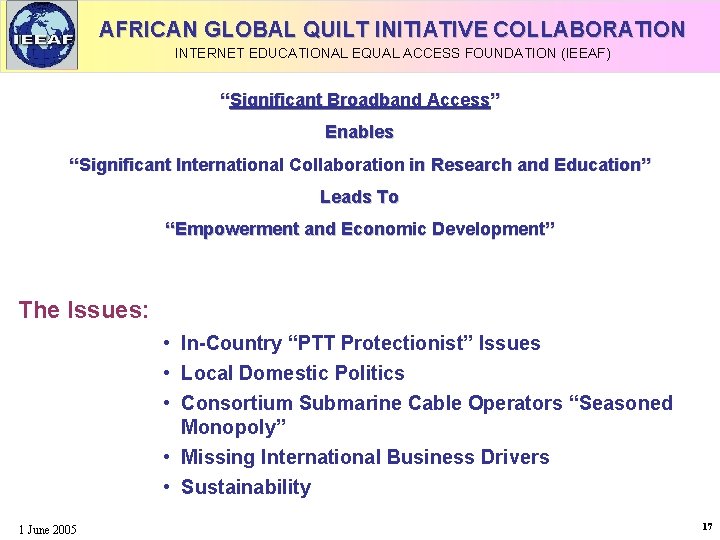 AFRICAN GLOBAL QUILT INITIATIVE COLLABORATION INTERNET EDUCATIONAL EQUAL ACCESS FOUNDATION (IEEAF) “Significant Broadband Access”