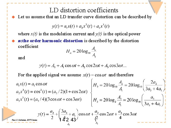 LD distortion coefficients u Let us assume that an LD transfer curve distortion can