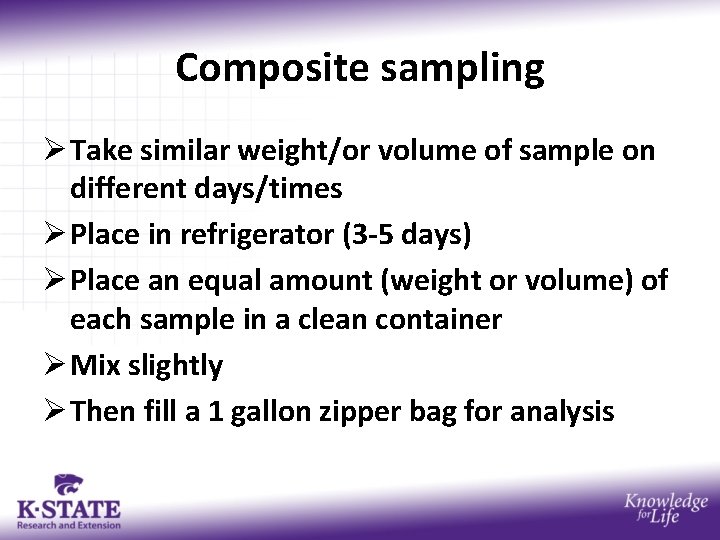 Composite sampling Ø Take similar weight/or volume of sample on different days/times Ø Place