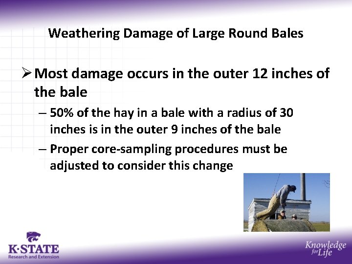 Weathering Damage of Large Round Bales Ø Most damage occurs in the outer 12
