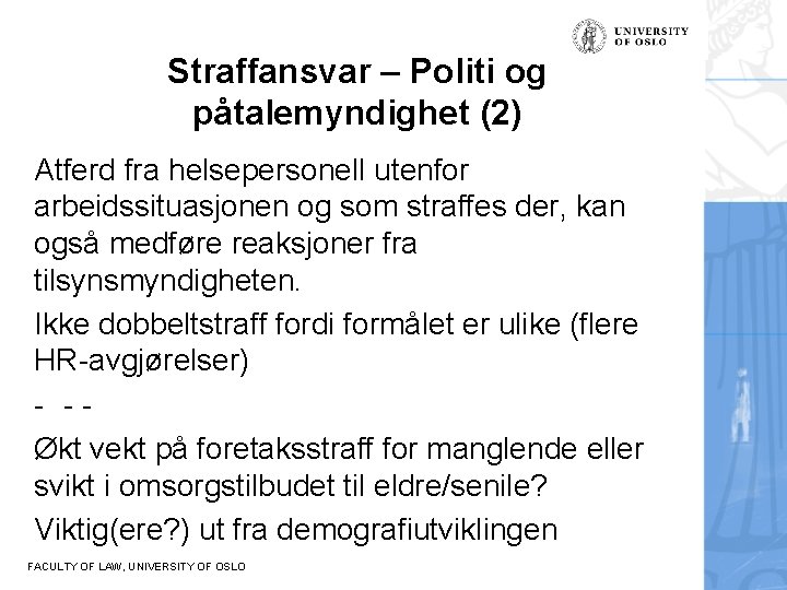 Straffansvar – Politi og påtalemyndighet (2) Atferd fra helsepersonell utenfor arbeidssituasjonen og som straffes