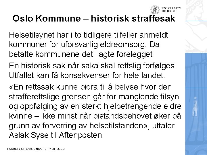 Oslo Kommune – historisk straffesak Helsetilsynet har i to tidligere tilfeller anmeldt kommuner for