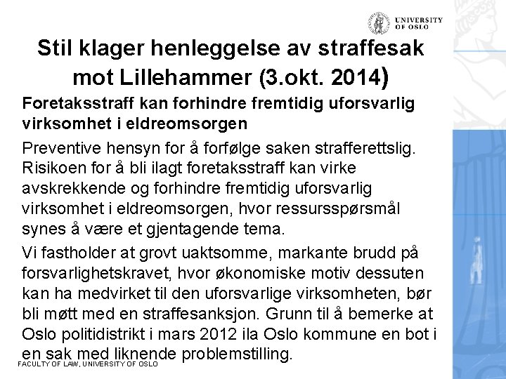 Stil klager henleggelse av straffesak mot Lillehammer (3. okt. 2014) Foretaksstraff kan forhindre fremtidig