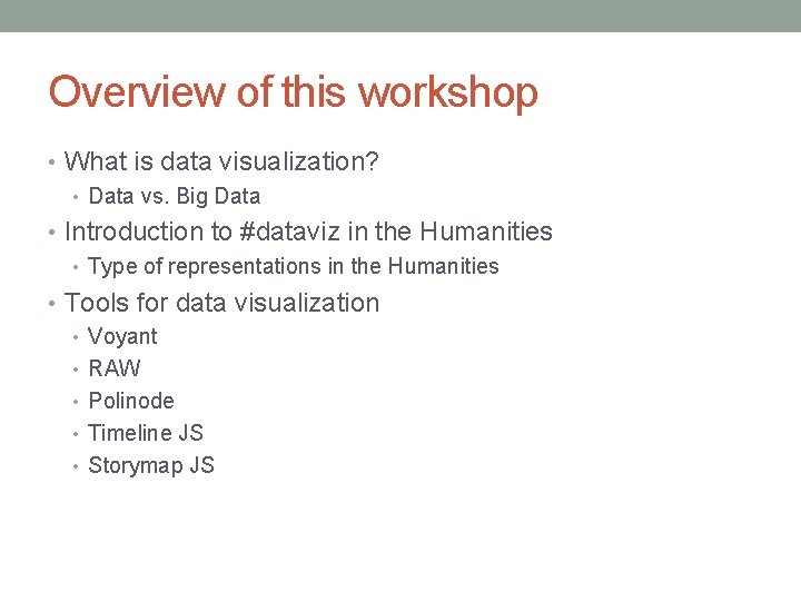 Overview of this workshop • What is data visualization? • Data vs. Big Data