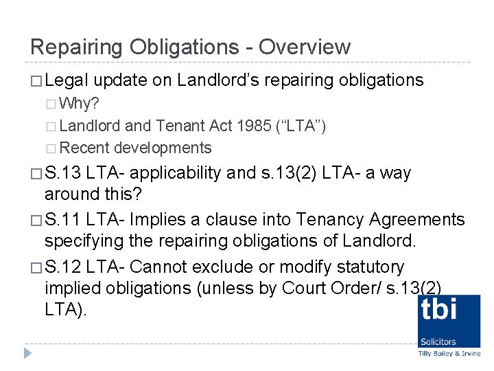 Repairing Obligations - Overview � Legal update on Landlord’s repairing obligations � Why? �