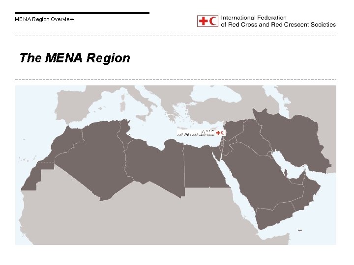 MENA Region Overview The MENA Region 