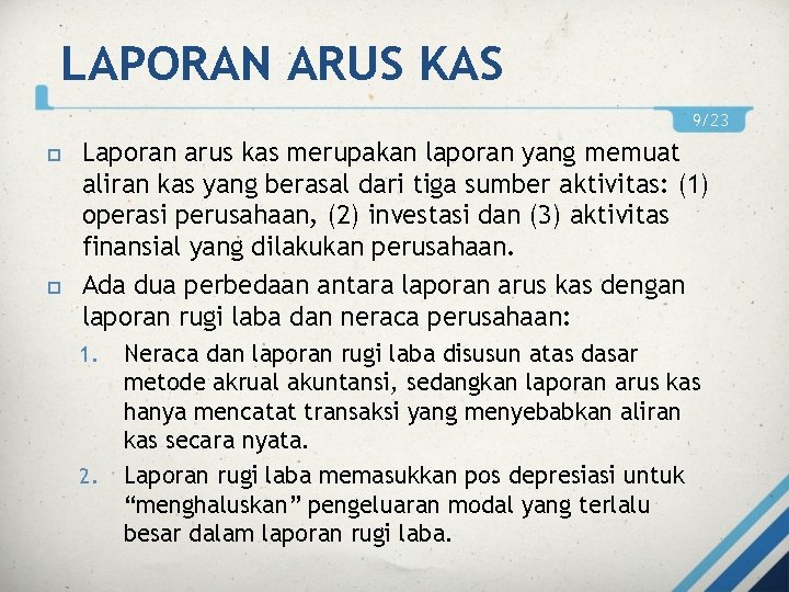 LAPORAN ARUS KAS 9/23 Laporan arus kas merupakan laporan yang memuat aliran kas yang