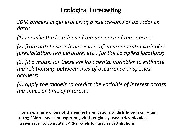 Ecological Forecasting SDM process in general using presence-only or abundance data: (1) compile the