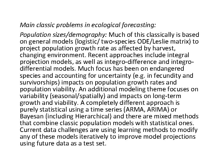 Main classic problems in ecological forecasting: Population sizes/demography: Much of this classically is based