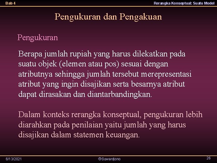 Bab 4 Rerangka Konseptual: Suatu Model Pengukuran dan Pengakuan Pengukuran Berapa jumlah rupiah yang