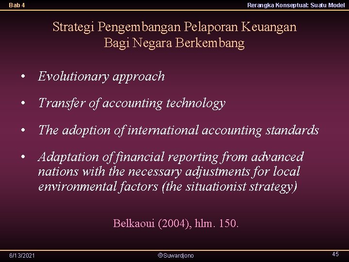 Bab 4 Rerangka Konseptual: Suatu Model Strategi Pengembangan Pelaporan Keuangan Bagi Negara Berkembang •