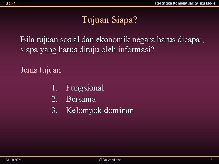 Bab 4 Rerangka Konseptual: Suatu Model Tujuan Siapa? Bila tujuan sosial dan ekonomik negara