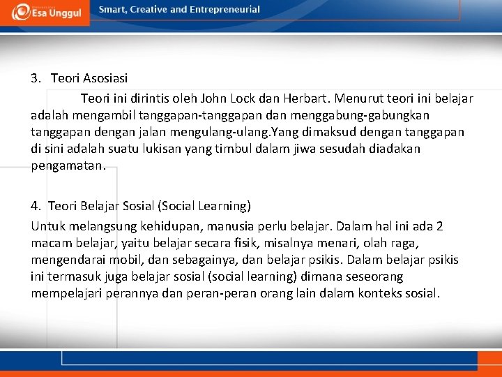 3. Teori Asosiasi Teori ini dirintis oleh John Lock dan Herbart. Menurut teori ini