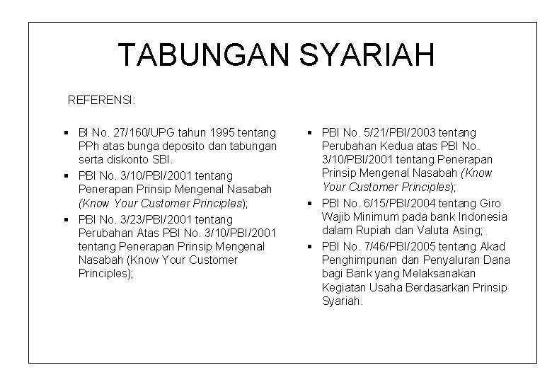 TABUNGAN SYARIAH REFERENSI: § BI No. 27/160/UPG tahun 1995 tentang PPh atas bunga deposito